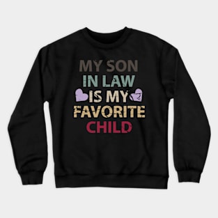 My Son In Law Is My Favorite Child Crewneck Sweatshirt